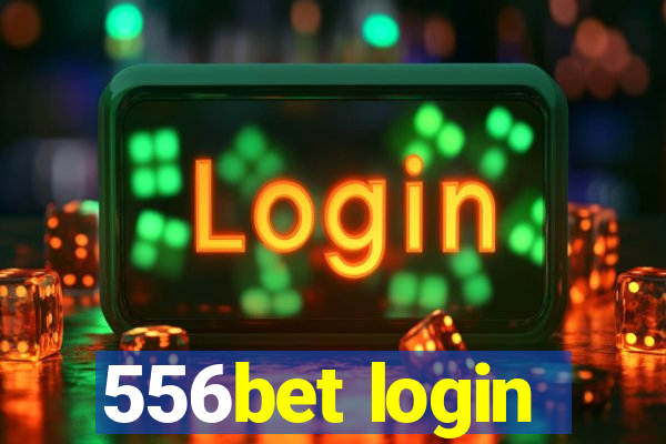 556bet login